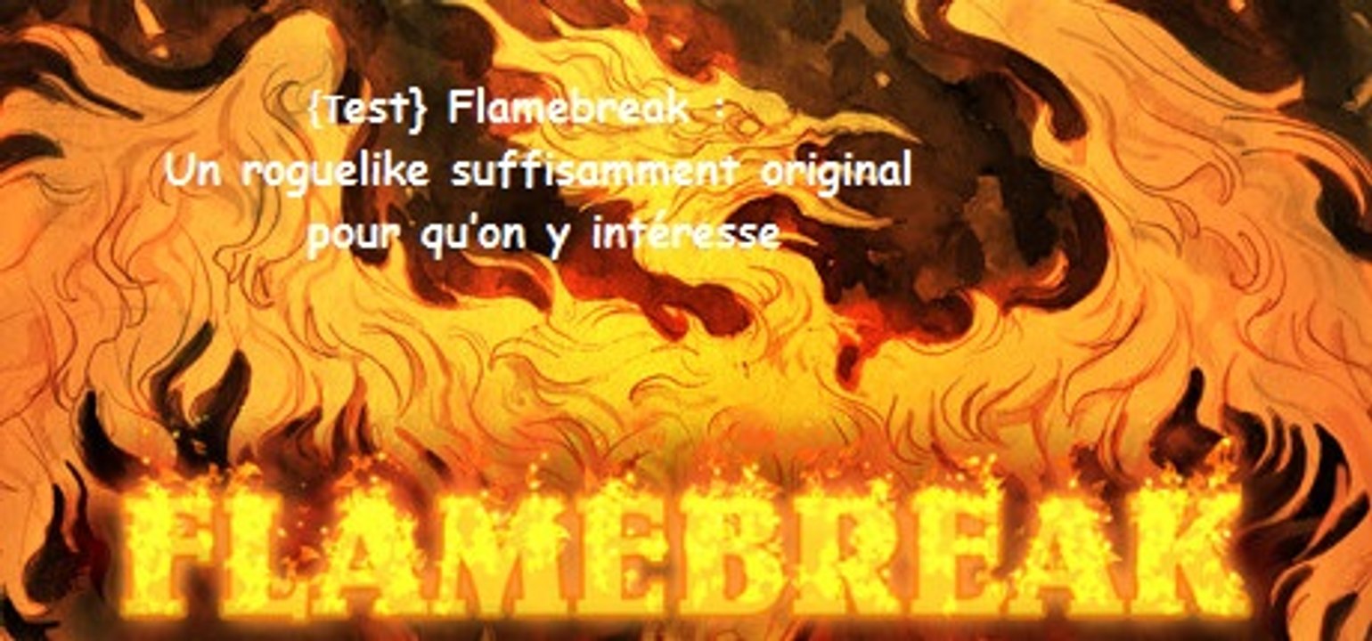 {Test} Flamebreak : Un roguelike suffisamment original pour qu’on y intéresse