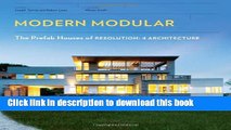 Download Modern Modular: The Prefab Houses of Resolution: 4 Architecture PDF Online