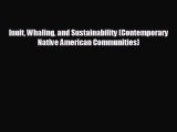 FREE PDF Inuit Whaling and Sustainability (Contemporary Native American Communities) READ ONLINE