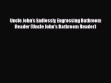 complete Uncle John's Endlessly Engrossing Bathroom Reader (Uncle John's Bathroom Reader)