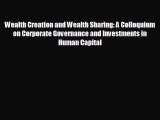 READ book Wealth Creation and Wealth Sharing: A Colloquium on Corporate Governance and Investments