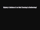 different  Ripley's Believe It or Not! Seeing Is Believing!