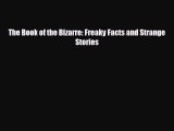 complete The Book of the Bizarre: Freaky Facts and Strange Stories