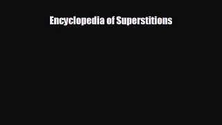 complete Encyclopedia of Superstitions