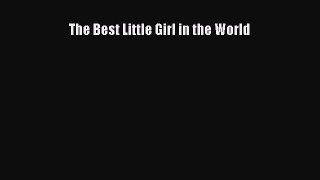READ book  The Best Little Girl in the World  Full Free