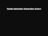 there is Florida Curiosities (Curiosities Series)