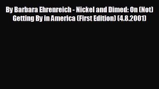 FREE PDF By Barbara Ehrenreich - Nickel and Dimed: On (Not) Getting By in America (First Edition)