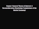 READ book Keynes' General Theory of Interest: A Reconsideration (Routledge Foundations of