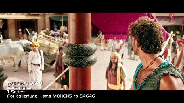 'SARSARIYA' Video Song - MOHENJO DARO - A.R. RAHMAN SHASHWAT SHASHAA - Hrithik Roshan Pooja Hegde