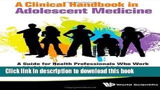 Read A Clinical Handbook in Adolescent Medicine: A Guide for Health Professionals Who Work with