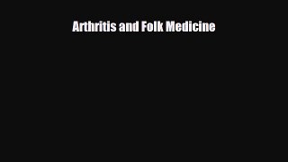 Download Arthritis and Folk Medicine PDF Full Ebook