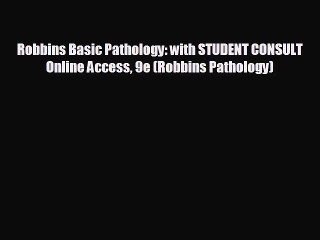 there is Robbins Basic Pathology: with STUDENT CONSULT Online Access 9e (Robbins Pathology)