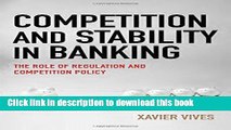 Read Competition and Stability in Banking: The Role of Regulation and Competition Policy  Ebook