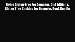 Read Living Gluten-Free For Dummies 2nd Edition & Gluten-Free Cooking For Dummies Book Bundle