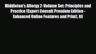 Read Middleton's Allergy 2-Volume Set: Principles and Practice (Expert Consult Premium Edition