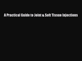 behold A Practical Guide to Joint & Soft Tissue Injections