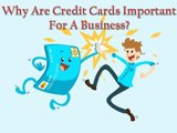 Why are credit cards important for a business