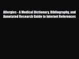 Read Allergies - A Medical Dictionary Bibliography and Annotated Research Guide to Internet