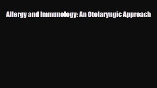 Download Allergy and Immunology: An Otolaryngic Approach PDF Online