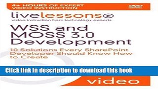 Read WSS and MOSS 3.0 Development LiveLessons (Video Training): 10 Solutions Every SharePoint