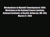 Read Mechanisms in Myeloid Tumorigenesis 1988: Workshop at the National Cancer Institute National