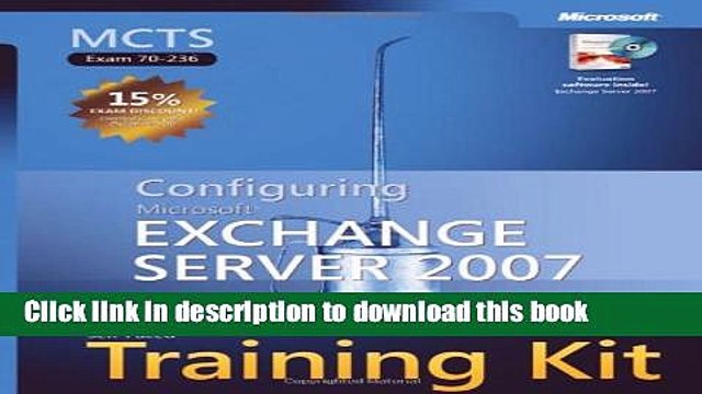 Read MCTS Self-Paced Training Kit (Exam 70-236): Configuring Microsoft Exchange Server 2007 PDF