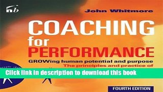 Read Coaching for Performance: GROWing Human Potential and Purpose: The Principles and Practice of
