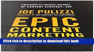 PDF Epic Content Marketing: How to Tell a Different Story, Break through the Clutter, and Win More