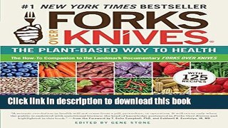 Read Books Forks Over Knives: The Plant-Based Way to Health PDF Free