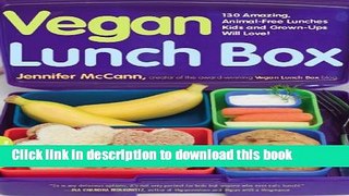 Read Books Vegan Lunch Box: 130 Amazing, Animal-Free Lunches Kids and Grown-Ups Will Love! E-Book