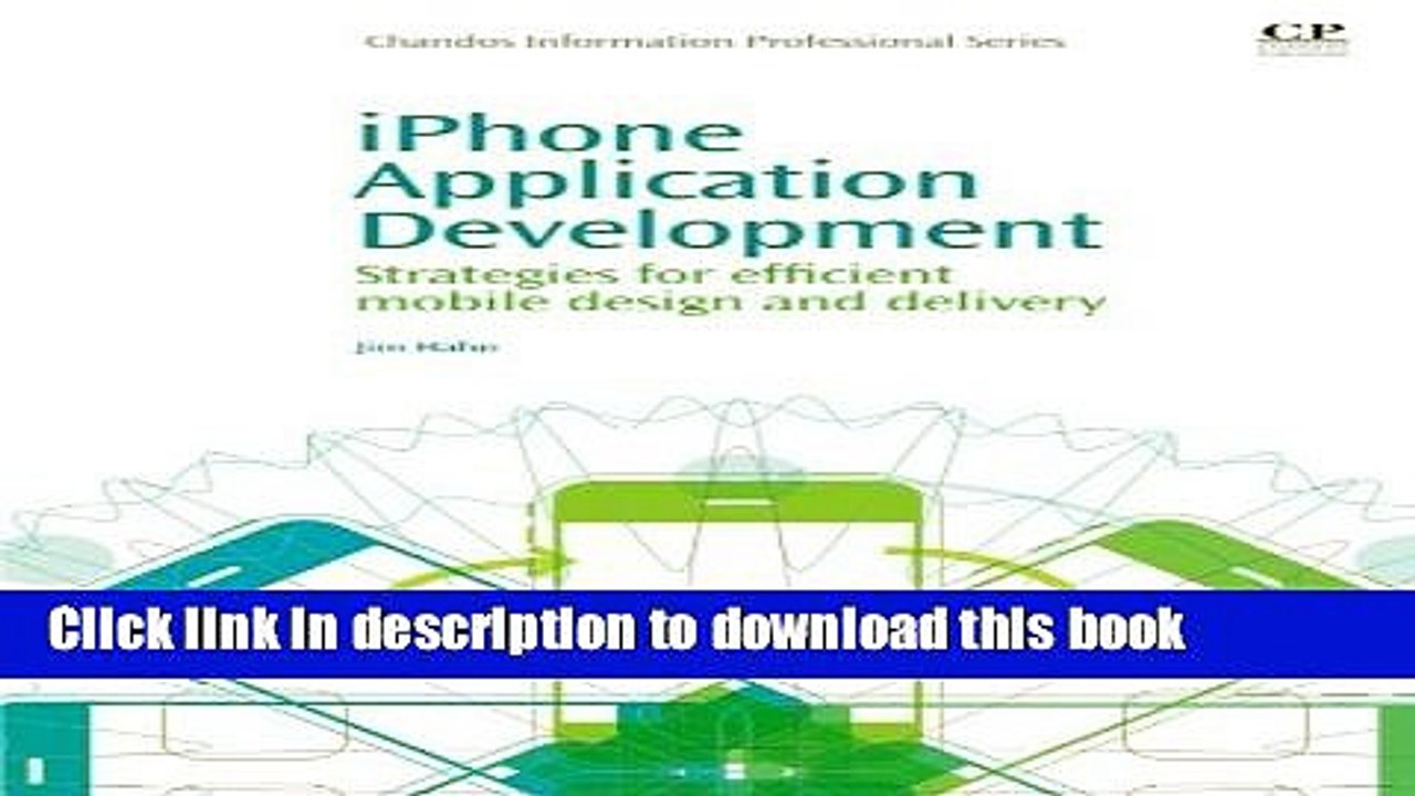 Read iPhone Application Development: Strategies for Efficient Mobile Design and Delivery (Chandos