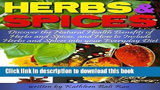 Read Books Herbs and Spices: Discover the Natural Health Benefits of Herbs and Spices, and How to