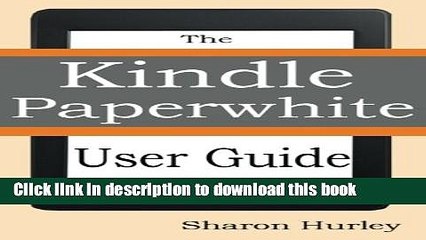 Read Kindle Paperwhite User Guide: The Best Paperwhite Manual To Master Your Device PDF Online