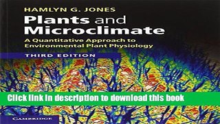 Read Books Plants and Microclimate: A Quantitative Approach to Environmental Plant Physiology PDF