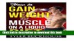Read Books How to Gain Weight and Muscle on a Liquid Diet: A simple guide to gaining weight and