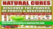 Read Books Natural Cures - Discover The Powers of Fruits and Vegetables: Healthy Foods - Healthy