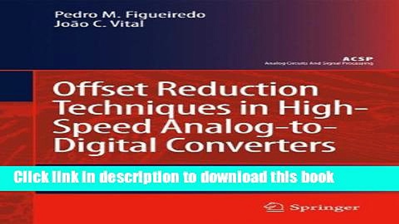 Download Offset Reduction Techniques in High-Speed Analog-to-Digital Converters: Analysis, Design