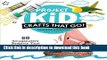 Download Project Kid: Crafts That Go!: 60 Imaginative Projects That Fly, Sail, Race, and Dive
