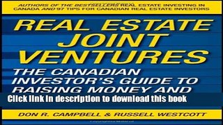 Read Real Estate Joint Ventures: The Canadian InvestorÃ‚s Guide to Raising Money and Getting Deals