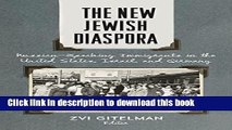 Download The New Jewish Diaspora: Russian-Speaking Immigrants in the United States, Israel, and