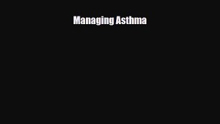 Download Managing Asthma PDF Online