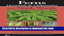 Download Ferns of the North Woods: Including Horsetails   Clubmosses (Naturalist Series) PDF Free