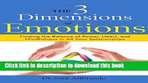 Read The 3 Dimensions of Emotions: Finding the Balance of Power, Heart, and Mindfulness in All of