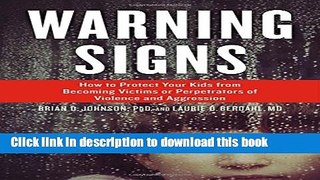 Read Warning Signs: How to Protect Your Kids from Becoming Victims or Perpetrators of Violence and