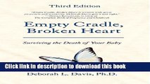 Download Empty Cradle, Broken Heart: Surviving the Death of Your Baby PDF Online