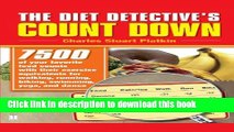 Read Books The Diet Detective s Count Down: 7500 of Your Favorite Food Counts with Their Exercise