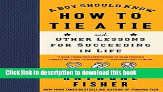 Read A Boy Should Know How to Tie a Tie: And Other Lessons for Succeeding in Life Ebook Online