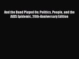 [PDF] And the Band Played On: Politics People and the AIDS Epidemic 20th-Anniversary Edition