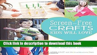 Download Screen-Free Crafts Kids Will Love: Fun Activities that Inspire Creativity,