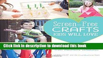 Download Screen-Free Crafts Kids Will Love: Fun Activities that Inspire Creativity,